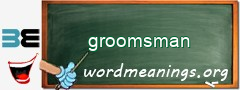 WordMeaning blackboard for groomsman